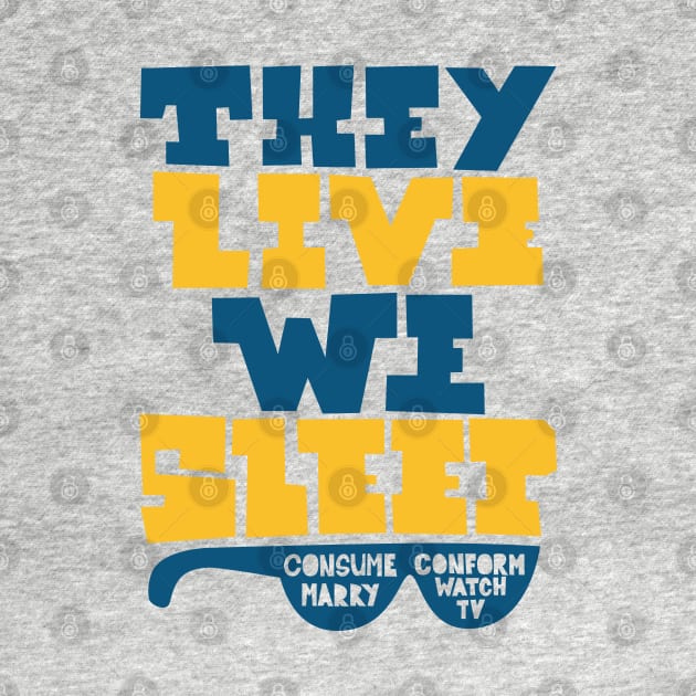 They Live - Underground movie Shirt design. Typography art. by Boogosh